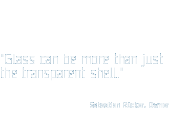 "Glass can be more than just the transparent shell."
